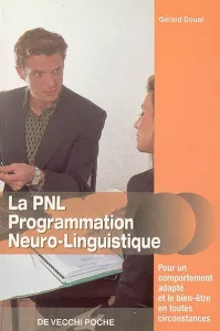 PNL, programmation neuro-linguistique (La)
