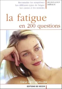 fatigue en 200 questions (La)