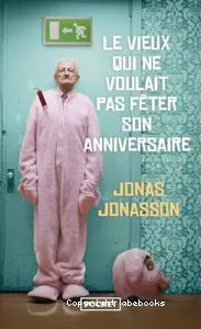 Vieux qui ne voulait pas fêter son anniversaire (Le)