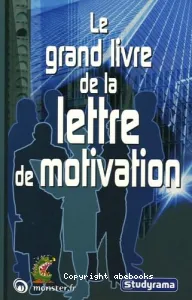 grand livre de la lettre de motivation (Le)