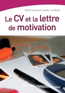 CV et la lettre de motivation (Le)