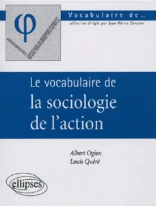 Vocabulaire de la sociologie de l'action (Le)