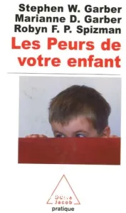 Peurs de votre enfant (Les)