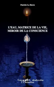 eau matrice de la vie, miroir de la conscience (L')