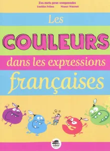 Couleurs dans les expressions françaises (Les)