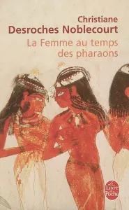 femme au temps des pharaons (La)