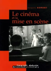 cinéma et la mise en scène (Le)