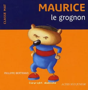 Maurice le grognon