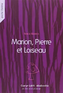 Marion, Pierre et Loiseau