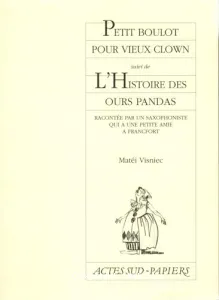 Petits boulots pour vieux clownssuivi de ; histoire des ours panda (L')