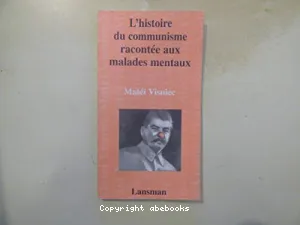 histoire du communisme racontée aux malades mentaux (L')