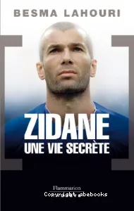 Zidane, une vie secrète