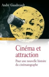 Cinéma et attraction ; vues cinématographiques (Les)