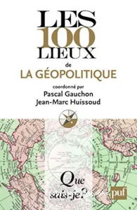 100 lieux de la géopolitique (Les)