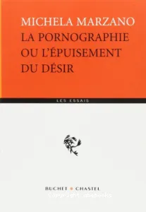 pornographie ou L'épuisement du désir (La)