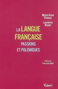 langue française, passions et polémiques (La)