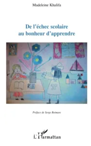 De l'échec scolaire au bonheur d'apprendre