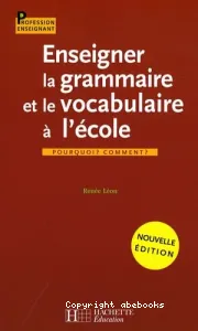 Enseigner la grammaire et le vocabulaire à l'école