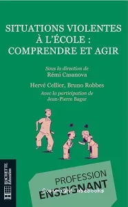 Situations violentes à l'école, comprendre et agir