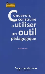 Concevoir, construire et utiliser un outil pédagogique