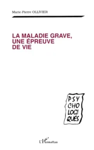 La maladie grave, une épreuve de vie