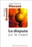 Dispute sur le vivant