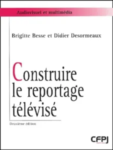 Construire le reportage télévisé