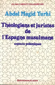 Théologiens et juristes de l'Espagne musulmane