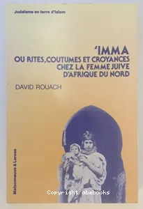 Imma ou Rites, coutumes et croyances chez la femme juive en Afrique du Nord