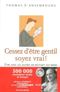 Cessez d'être gentil, soyez vrai!