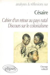Cahier d'un retour au pays natal..., Discours sur le colonialisme..., Césaire