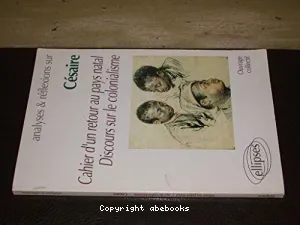 Cahier d'un retour au pays natal..., Discours sur le colonialisme..., Césaire