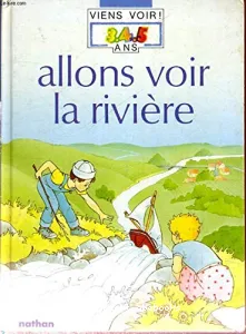 Allons voir la rivière