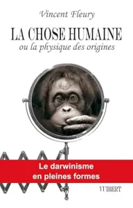 La chose humaine ou La physique des origines