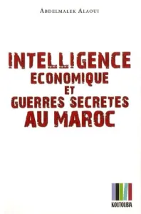 Intelligence économique et guerres secrètes au Maroc