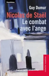 Nicolas de Staël, le combat avec l'ange