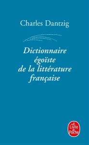 Dictionnaire égoiste de la littérature française