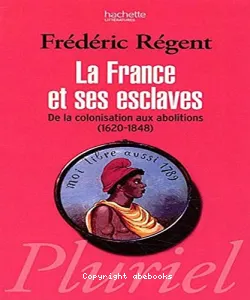 La France et ses esclaves