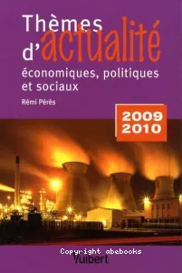 Thèmes d'actualité économiques, politiques et sociaux