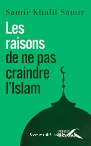 Les raisons de ne pas craindre l'Islam