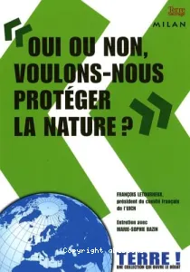 Oui ou non, voulons-nous protéger la nature ?