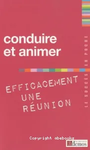 Conduire et animer efficacement une réunion