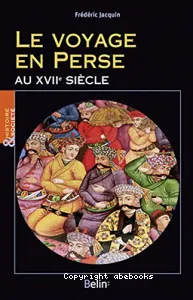 Le voyage en Perse au XVIIe siècle