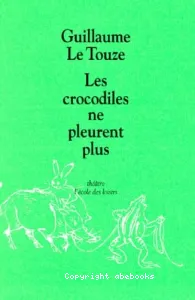 Les crocodiles ne pleurent plus