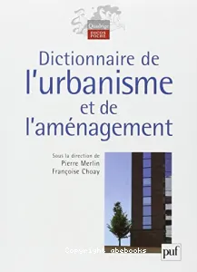 Dictionnaire de l'urbanisme et de l'aménagement