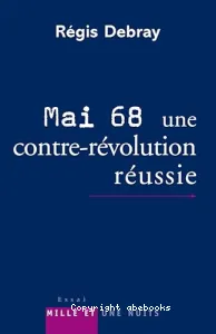 Mai 68, une contre-révolution réussie