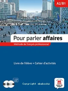 Pour parler affaires - A2/B1 - Guide pédagogique