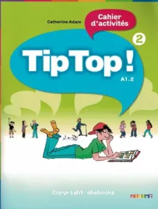 Tip Top ! - 2 - A1.2 - cahier d'activités