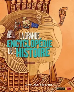 La grande encyclopédie de l'histoire