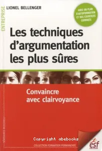 Les techniques d'argumentation les plus sûres